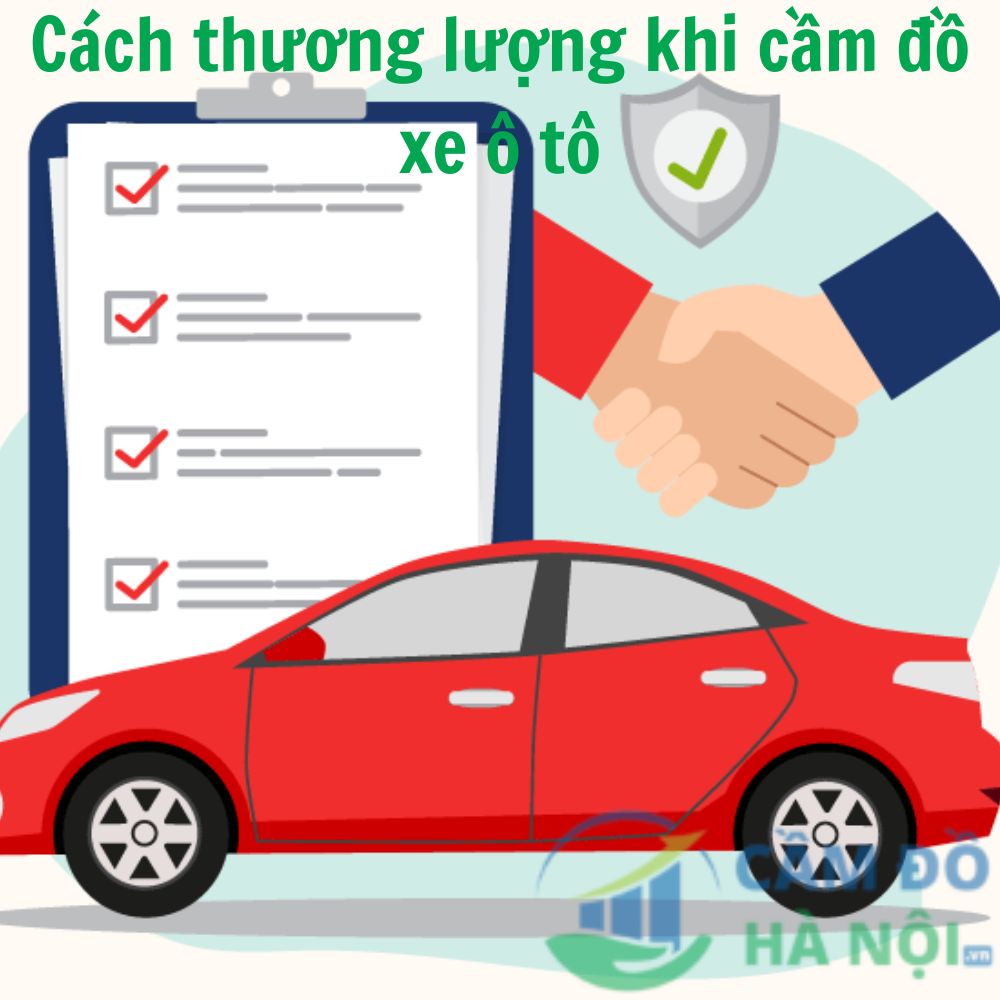 Bạn Cần Biết Cách Thương Lượng Khi Đi Cầm Xe Ô Tô