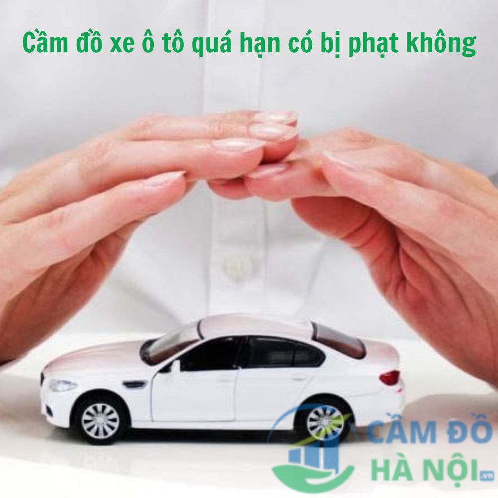 Tình Trạng Cầm Đồ Xe Ô Tô Quá Hạn