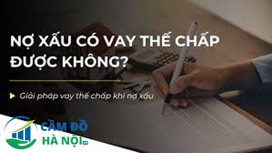 Vì Sao Không Nên Vay Thế Chấp Lúc Đang Có Nợ Xấu?