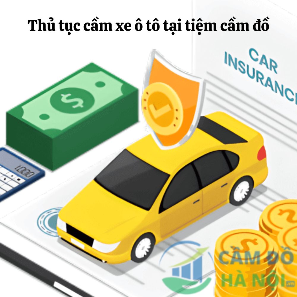 Thủ tục cầm xe ô tô tại tiệm cầm đồ chi tiết và an toàn mới nhất 4 Quy Định Pháp Luật Về Dịch Vụ Cầm Xe Ô Tô