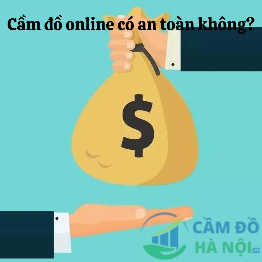 Cầm đồ online có an toàn không? Những lưu ý để tránh sập bẫy tín dụng đen 4 Hiểu Đúng Về Dịch Vụ Cầm Đồ Online Trong Kỷ Nguyên Số