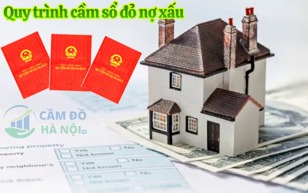 Điều Kiện Và Quy Trình Cầm Sổ Đỏ Nợ Xấu Thực Tế