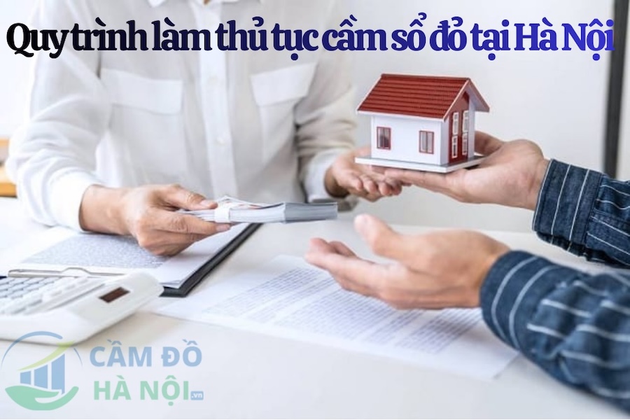 Quy trình thực hiện thủ tục cầm sổ đỏ tại Hà Nội Quy Trình Thực Hiện Thủ Tục Cầm Sổ Đỏ Tại Hà Nội