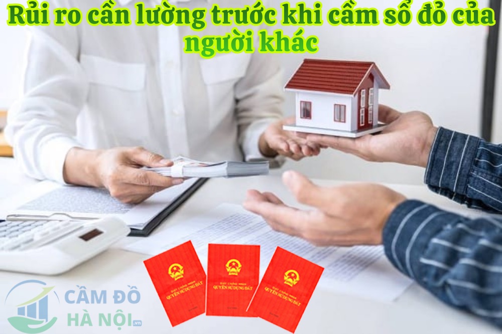 Cầm sổ đỏ của người khác có được không? Cầm Sổ Đỏ Của Người Khác Có Được Không?
