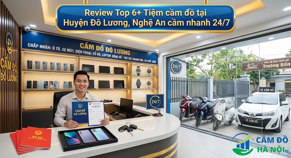 Review Top 6+ Tiệm Cầm Đồ Tại Huyện Đô Lương, Nghệ An Cầm Nhanh 24/7