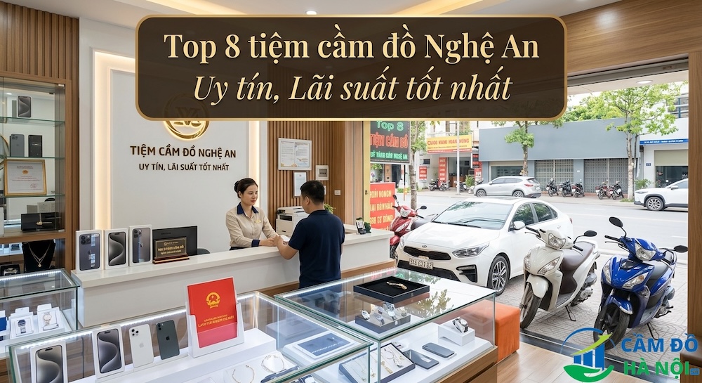 Tiệm Cầm Đồ Nghệ An Chuyên Nghiệp, Giá Cao