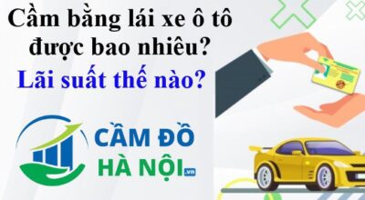 Cầm bằng lái xe ô tô được bao nhiêu - Lãi suất thế nào?