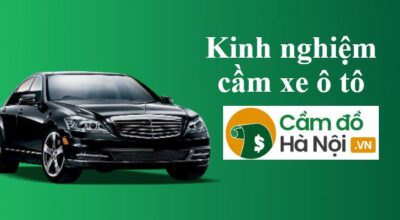 Kinh nghiệm cầm xe ô tô tại các tiệm cầm đồ 2021