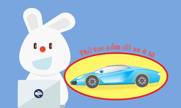Chia sẻ thủ tục cầm xe ô tô tại tiệm cầm đồ nhanh nhất năm 2021 4 Khách hàng cần chuẩn bị hồ sơ để cầm đồ xe ô tô