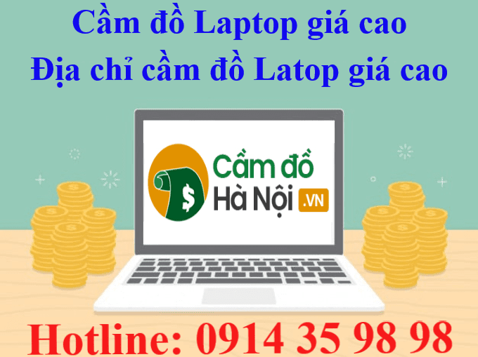 Cầm đồ Laptop Cầm đồ Laptop giá cao lãi suất thấp nhất tại Hà Nội
