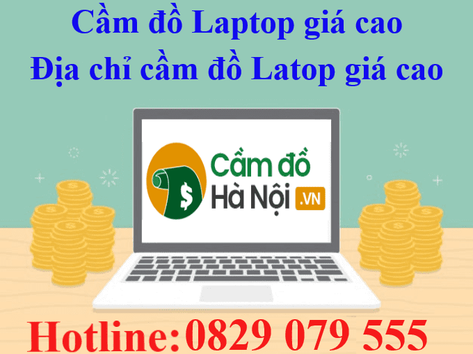 Cầm đồ Laptop giá cao lãi suất thấp nhất tại Hà Nội