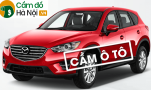 Cầm xe ô tô Mazda 2, 3, 5, 6, BT-50, CX-3, CX-5, CX-9,...