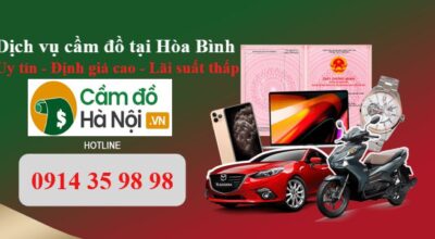 Dịch vụ cầm đồ tại Hòa Bình Uy tín - Giá cao - Lãi suất thấp