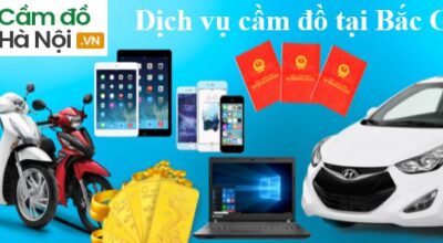 Dịch vụ cầm đồ tại Bắc Giang Uy tín - An toàn - Vay nhanh 2021