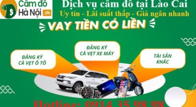 Dịch vụ cầm đồ tại Lào Cai Lãi suất thấp Giả ngân nhanh
