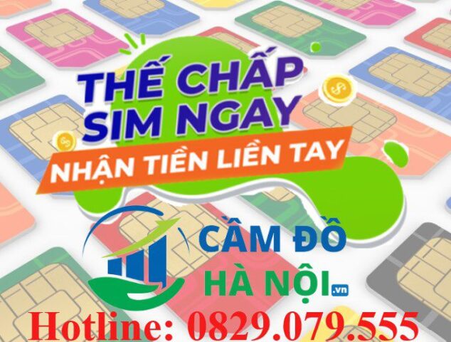 Cầm sim số đẹp tại Hà Nội - Lãi suất thấp, giải ngân từ 1tr-1 tỷ