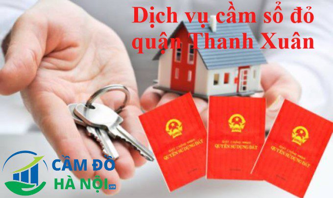 Cầm sổ đỏ quận Thanh Xuân Uy tín - Lãi suất thấp từ 2k