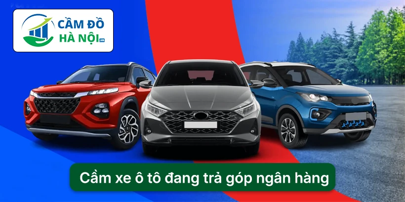Có nên cầm xe ô tô đang trả góp ngân hàng không