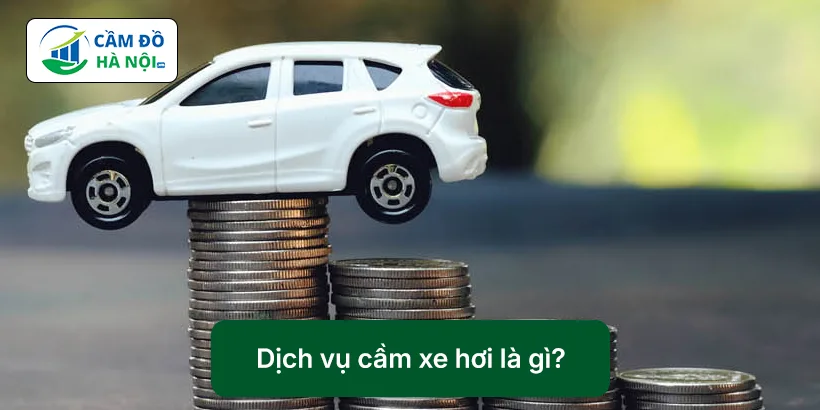 Dịch vụ cầm xe hơi là gì