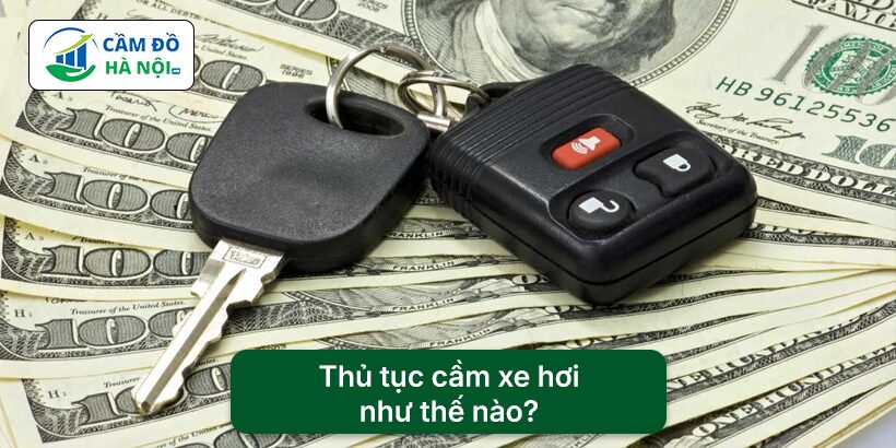 Thủ tục cầm xe hơi như thế nào