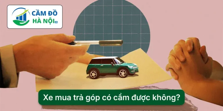 Xe Mua Trả Góp Có Cầm Được Không
