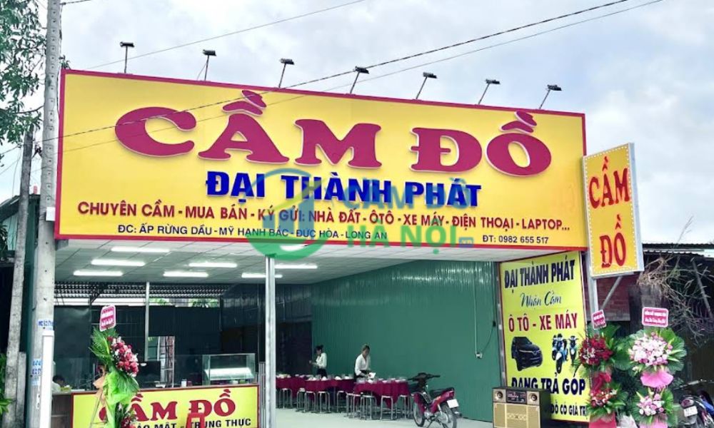 Review Top 10+ Tiệm cầm đồ tại Huyện Đức Hòa uy tín lãi thấp 5 Cầm Đồ Đại Thành Phát