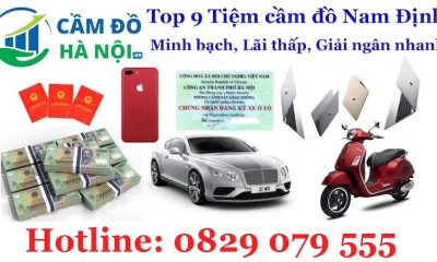 Cầm Đồ Hà Nội - Tiệm cầm đồ Nam Định minh bạch, Lãi thấp, Giải ngân nhanh