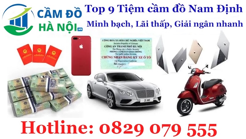 Cầm Đồ Hà Nội - Tiệm Cầm Đồ Nam Định Minh Bạch, Lãi Thấp, Giải Ngân Nhanh