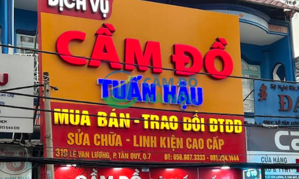Top 16+ tiệm cầm đồ tại quận 7, Tp. HCM lãi suất 1,6% uy tín 9 Cầm Đồ Tuấn Hậu - 319 Lê Văn Lương