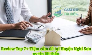 Review Top 7+ Tiệm cầm đồ tại Huyện Nghi Sơn uy tín lãi thấp