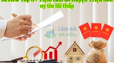 Review Top 8+ Tiệm Cầm Đồ Huyện Triệu Sơn Uy Tín Lãi Thấp