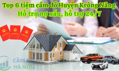 Top 6 tiệm cầm đồ Huyện Krông Năng hỗ trợ nợ xấu, hỗ trợ 24/7