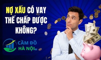 Nợ xấu có vay thế chấp được không và giải pháp vay vốn an toàn