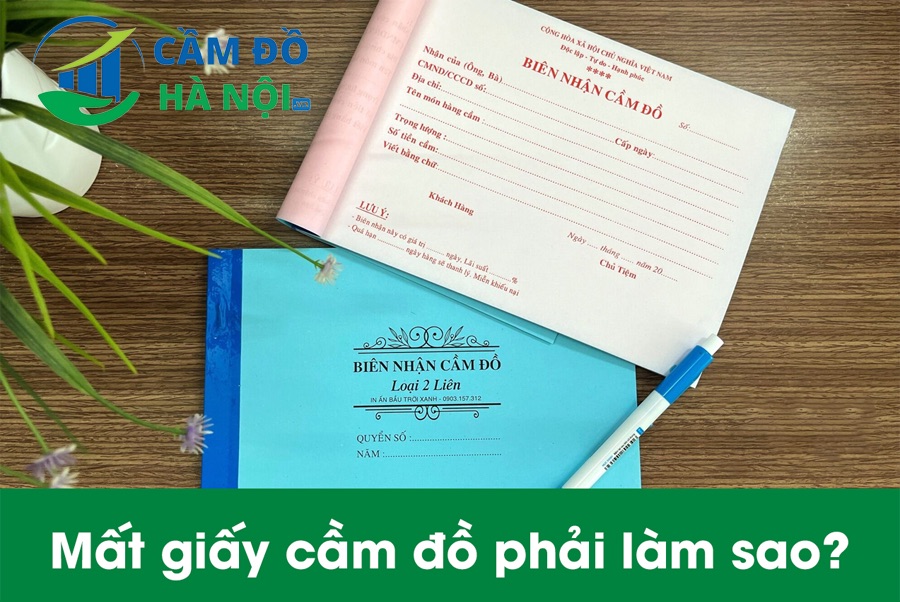 Vì Sao Không Nên Quá Lo Lắng Khi Mất Giấy Cầm Đồ?