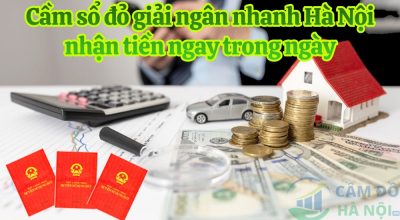Cầm Sổ Đỏ Giải Ngân Nhanh Hà Nội Nhận Tiền Ngay Trong Ngày