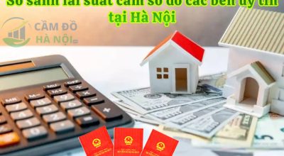 So Sánh Lãi Suất Cầm Sổ Đỏ Các Bên Uy Tín Tại Hà Nội
