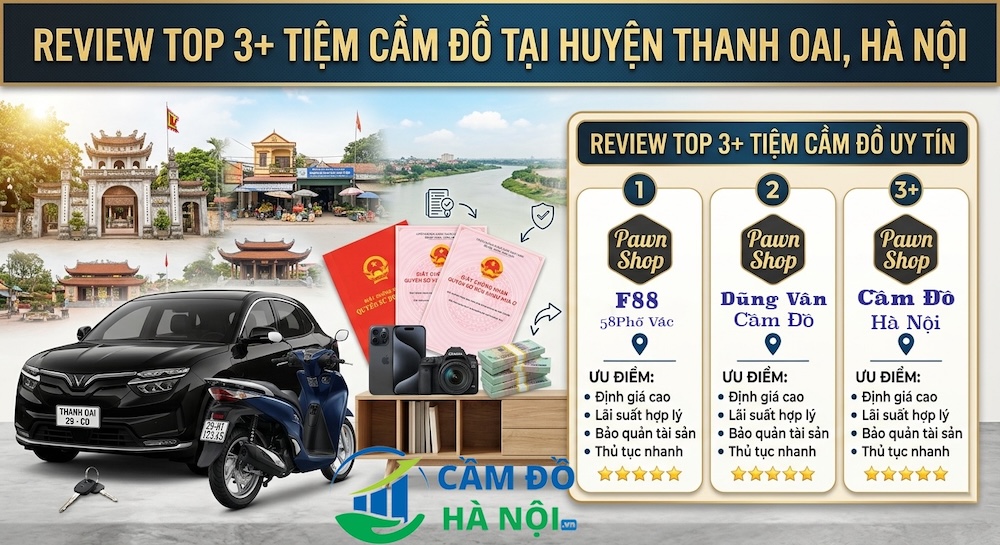 Review Top 3+ Tiệm Cầm Đồ Tại Huyện Thanh Oai, Hà Nội