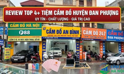 Review Top 4+ Tiệm Cầm Đồ Huyện Đan Phượng