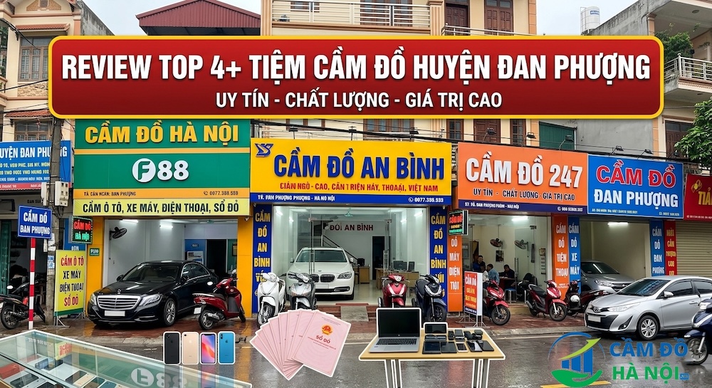 Review Top 4+ Tiệm Cầm Đồ Huyện Đan Phượng
