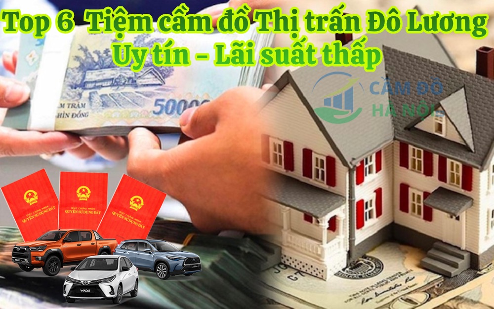 Review Top 6+ Tiệm Cầm Đồ Thị Trấn Đô Lương Uy Tín Lãi Thấp