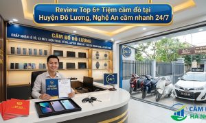 Review Top 6+ Tiệm Cầm Đồ Tại Huyện Đô Lương, Nghệ An Cầm Nhanh 24/7