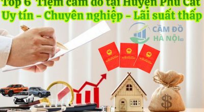 Review Top 6+ Tiệm Cầm Đồ Tại Huyện Phù Cát Uy Tín Chuyên Nghiệp Nhất