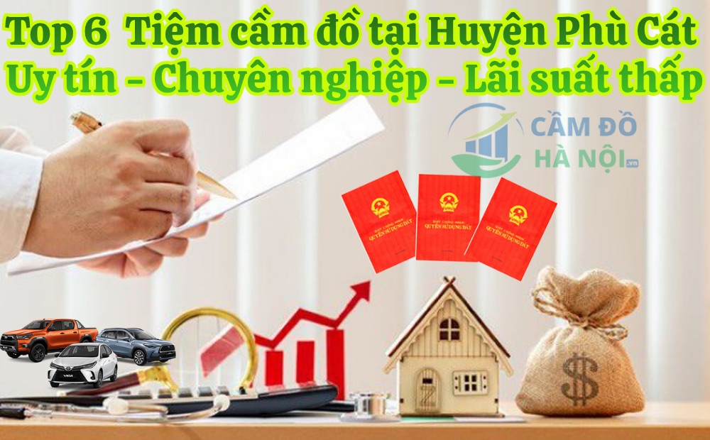 Review Top 6+ Tiệm Cầm Đồ Tại Huyện Phù Cát Uy Tín Chuyên Nghiệp Nhất