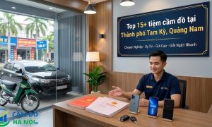 Top 15+ tiệm cầm đồ tại Thành phố Tam Kỳ, Quảng Nam uy tín, thủ tục nhanh gọn