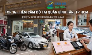 Top 16+ Tiệm Cầm Đồ Tại Quận Bình Tân, Tp Hcm Lãi Suất 1,6% Uy Tín